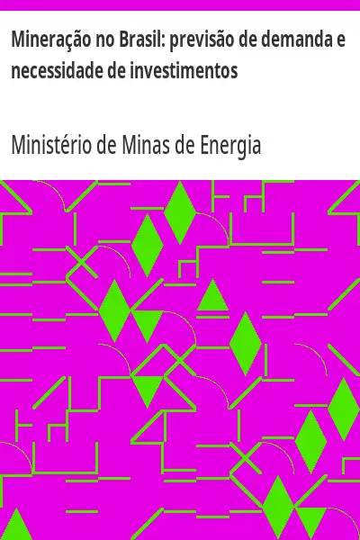 Baixar Mineração no Brasil:  previsão de demanda e necessidade de investimentos pdf, epub, mobi, eBook