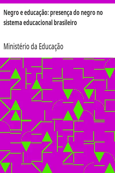 Baixar Negro e educação:  presença do negro no sistema educacional brasileiro pdf, epub, mobi, eBook