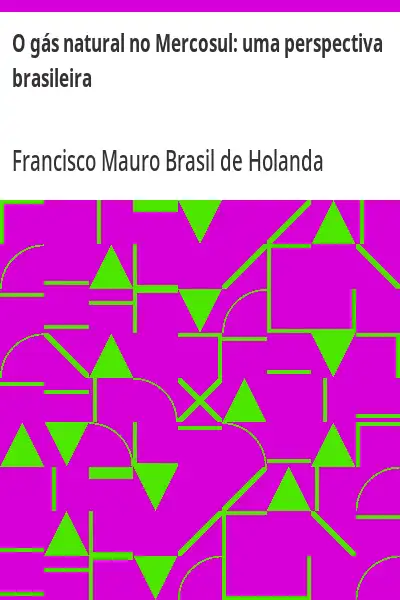 Baixar O gás natural no Mercosul:  uma perspectiva brasileira pdf, epub, mobi, eBook