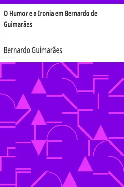 Baixar O Humor e a Ironia em Bernardo de Guimarães pdf, epub, mobi, eBook