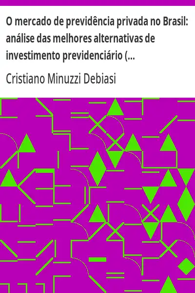 Baixar O mercado de previdência privada no Brasil:  análise das melhores alternativas de investimento previdenciário (Revista de Ciências da Administração. V. 6, n. 12, jul./dez. de 2004) pdf, epub, mobi, eBook