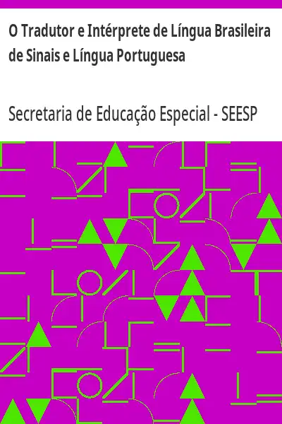 Baixar O Tradutor e Intérprete de Língua Brasileira de Sinais e Língua Portuguesa pdf, epub, mobi, eBook