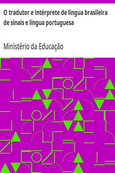 Baixar O tradutor e intérprete de língua brasileira de sinais e língua portuguesa pdf, epub, mobi, eBook