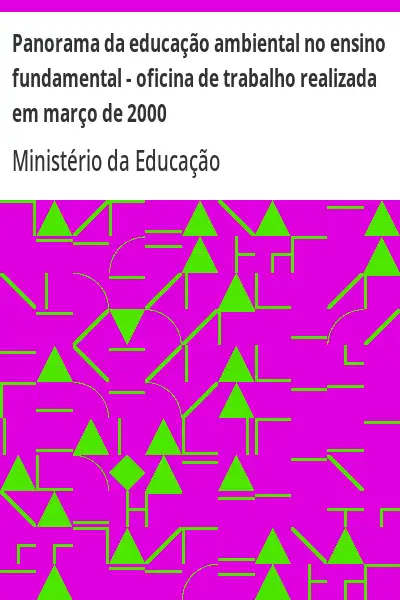 Baixar Panorama da educação ambiental no ensino fundamental – oficina de trabalho realizada em março de 2000 pdf, epub, mobi, eBook