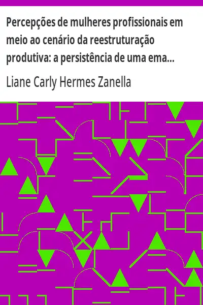 Baixar Percepções de mulheres profissionais em meio ao cenário da reestruturação produtiva:  a persistência de uma emancipação limitada? (V. 10, n. 20, jan./abr. de 2008) pdf, epub, mobi, eBook