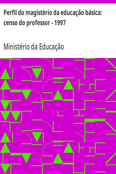 Baixar Perfil do magistério da educação básica:  censo do professor – 1997 pdf, epub, mobi, eBook