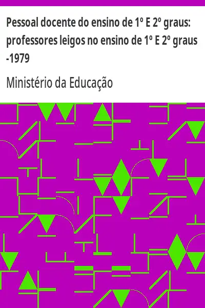 Baixar Pessoal docente do ensino de 1º E 2º graus:  professores leigos no ensino de 1º E 2º graus –1979 pdf, epub, mobi, eBook