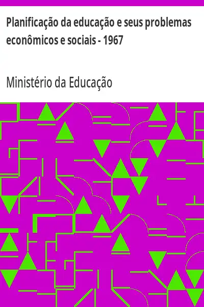 Baixar Planificação da educação e seus problemas econômicos e sociais – 1967 pdf, epub, mobi, eBook