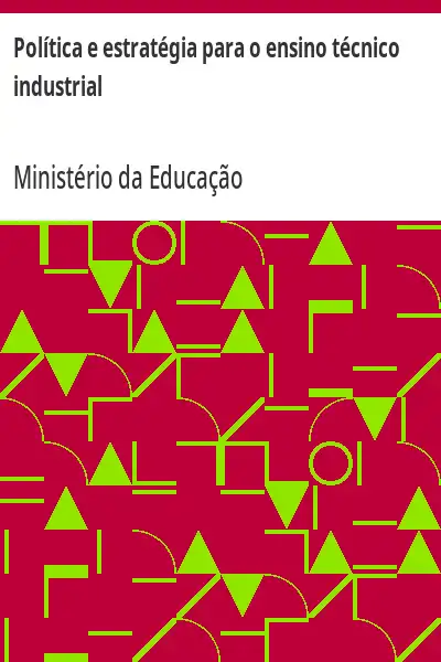 Baixar Política e estratégia para o ensino técnico industrial pdf, epub, mobi, eBook