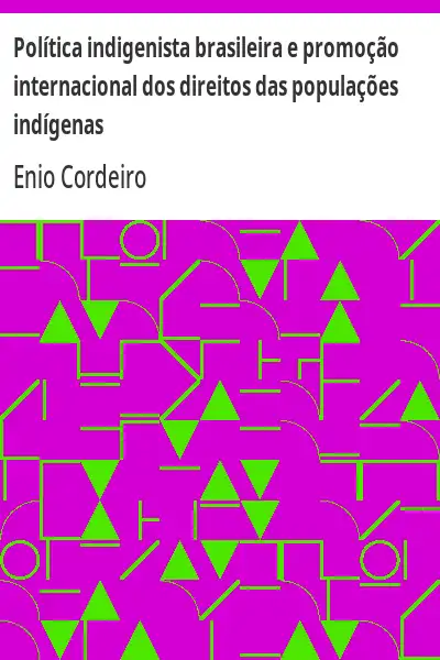 Baixar Política indigenista brasileira e promoção internacional dos direitos das populações indígenas pdf, epub, mobi, eBook