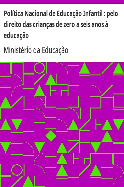 Baixar Política Nacional de Educação Infantil: pelo direito das crianças de zero a seis anos à educação pdf, epub, mobi, eBook