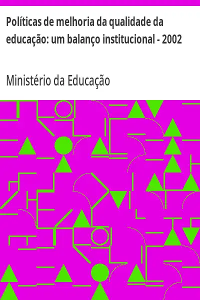 Baixar Políticas de melhoria da qualidade da educação:  um balanço institucional – 2002 pdf, epub, mobi, eBook