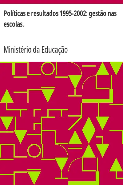 Baixar Políticas e resultados 1995–2002:  gestão nas escolas. pdf, epub, mobi, eBook