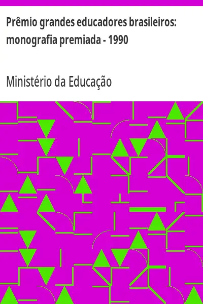 Baixar Prêmio grandes educadores brasileiros:  monografia premiada – 1990 pdf, epub, mobi, eBook