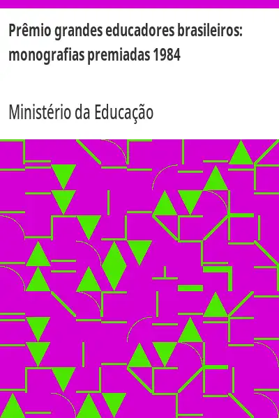 Baixar Prêmio grandes educadores brasileiros:  monografias premiadas 1984 pdf, epub, mobi, eBook