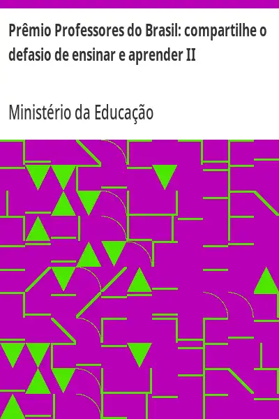 Baixar Prêmio Professores do Brasil:  compartilhe o defasio de ensinar e aprender II pdf, epub, mobi, eBook