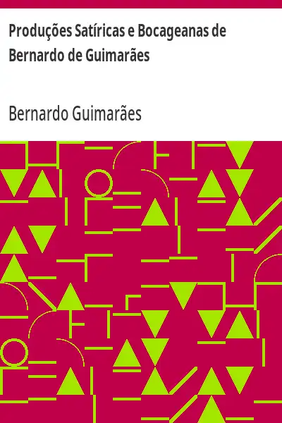 Baixar Produções Satíricas e Bocageanas de Bernardo de Guimarães pdf, epub, mobi, eBook