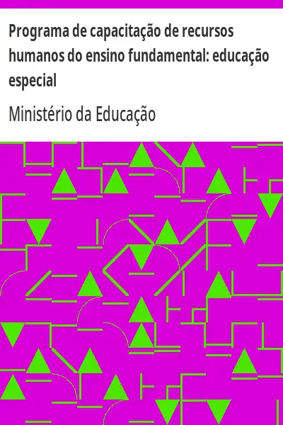 Baixar Programa de capacitação de recursos humanos do ensino fundamental:  educação especial pdf, epub, mobi, eBook
