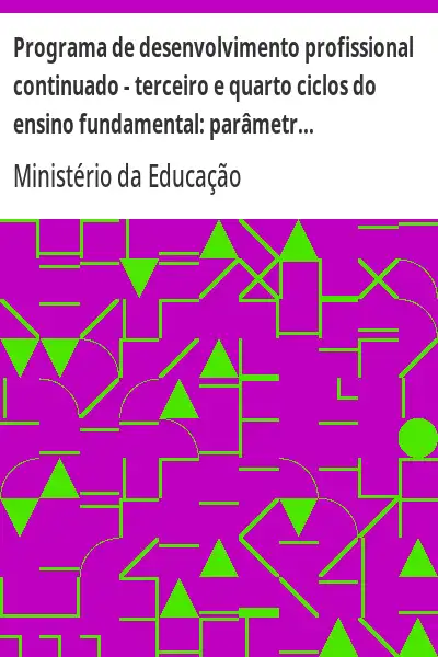 Baixar Programa de desenvolvimento profissional continuado – terceiro e quarto ciclos do ensino fundamental:  parâmetro em ação (Volume I) pdf, epub, mobi, eBook