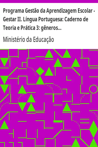 Baixar Programa Gestão da Aprendizagem Escolar – Gestar II. Língua Portuguesa:  Caderno de Teoria e Prática 3:  gêneros e tipos textuais pdf, epub, mobi, eBook