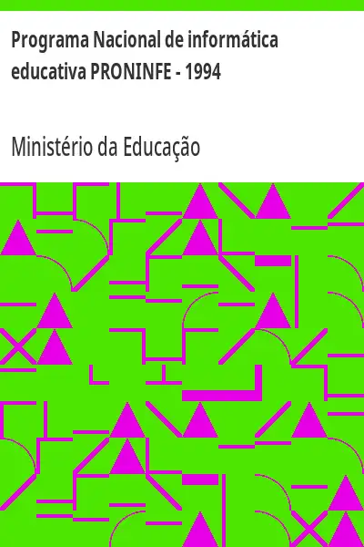 Baixar Programa Nacional de informática educativa PRONINFE – 1994 pdf, epub, mobi, eBook