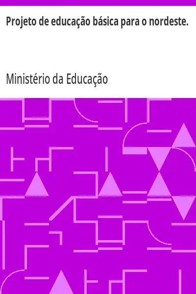 Baixar Projeto de educação básica para o nordeste. pdf, epub, mobi, eBook