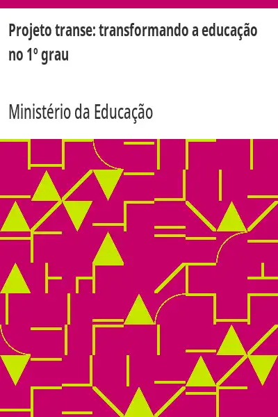 Baixar Projeto transe:  transformando a educação no 1º grau pdf, epub, mobi, eBook