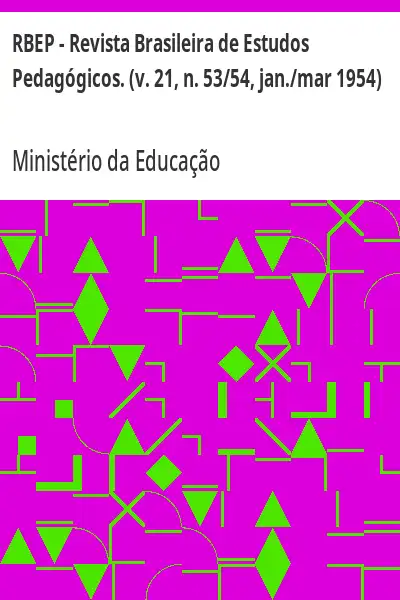 Baixar RBEP – Revista Brasileira de Estudos Pedagógicos. (v. 21, n. 53/54, jan./mar 1954) pdf, epub, mobi, eBook