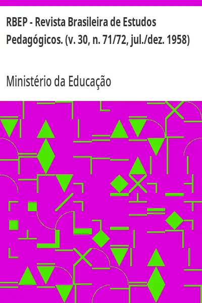 Baixar RBEP – Revista Brasileira de Estudos Pedagógicos. (v. 30, n. 71/72, jul./dez. 1958) pdf, epub, mobi, eBook