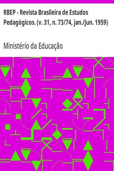 Baixar RBEP – Revista Brasileira de Estudos Pedagógicos. (v. 31, n. 73/74, jan./jun. 1959) pdf, epub, mobi, eBook