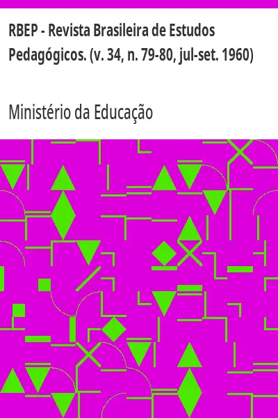 Baixar RBEP – Revista Brasileira de Estudos Pedagógicos. (v. 34, n. 79–80, jul–set. 1960) pdf, epub, mobi, eBook
