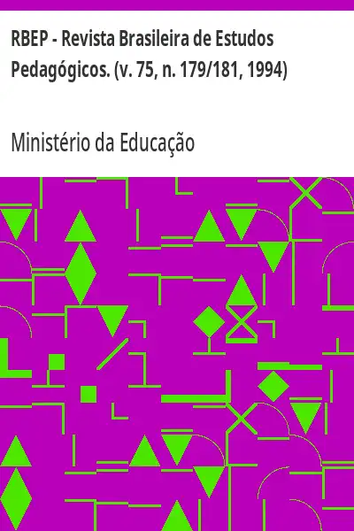 Baixar RBEP – Revista Brasileira de Estudos Pedagógicos. (v. 75, n. 179/181, 1994) pdf, epub, mobi, eBook