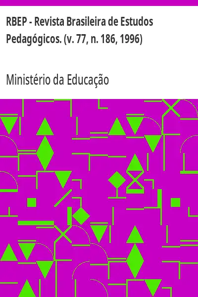 Baixar RBEP – Revista Brasileira de Estudos Pedagógicos. (v. 77, n. 186, 1996) pdf, epub, mobi, eBook
