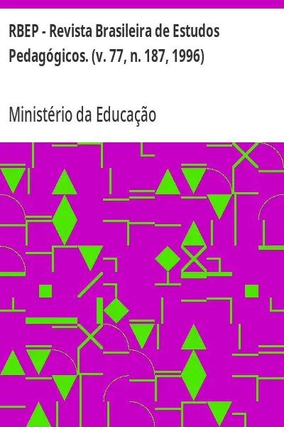 Baixar RBEP – Revista Brasileira de Estudos Pedagógicos. (v. 77, n. 187, 1996) pdf, epub, mobi, eBook
