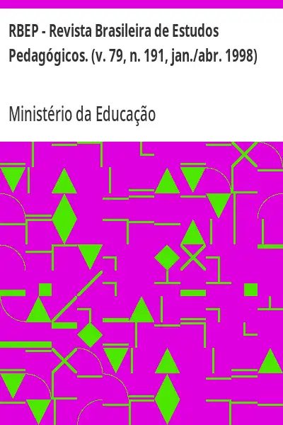 Baixar RBEP – Revista Brasileira de Estudos Pedagógicos. (v. 79, n. 191, jan./abr. 1998) pdf, epub, mobi, eBook