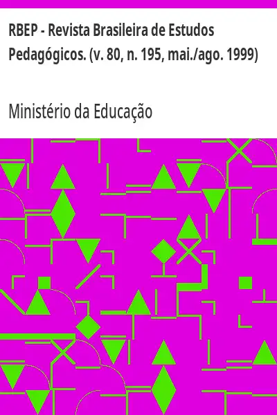 Baixar RBEP – Revista Brasileira de Estudos Pedagógicos. (v. 80, n. 195, mai./ago. 1999) pdf, epub, mobi, eBook