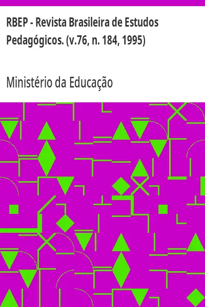 Baixar RBEP – Revista Brasileira de Estudos Pedagógicos. (v.76, n. 184, 1995) pdf, epub, mobi, eBook