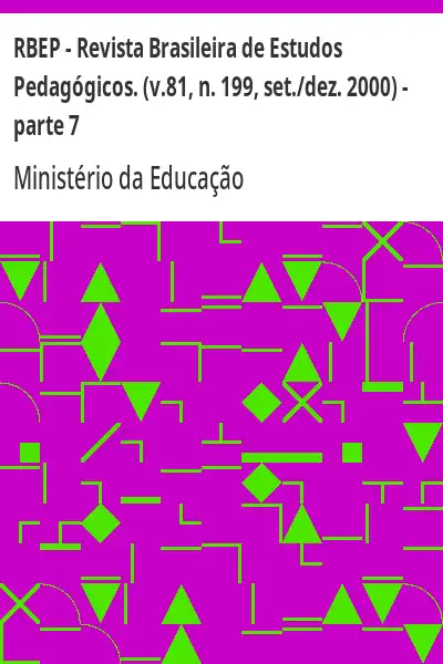Baixar RBEP – Revista Brasileira de Estudos Pedagógicos. (v.81, n. 199, set./dez. 2000) – parte 7 pdf, epub, mobi, eBook