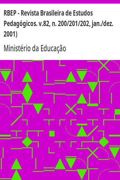 Baixar RBEP – Revista Brasileira de Estudos Pedagógicos. v.82, n. 200/201/202, jan./dez. 2001) pdf, epub, mobi, eBook