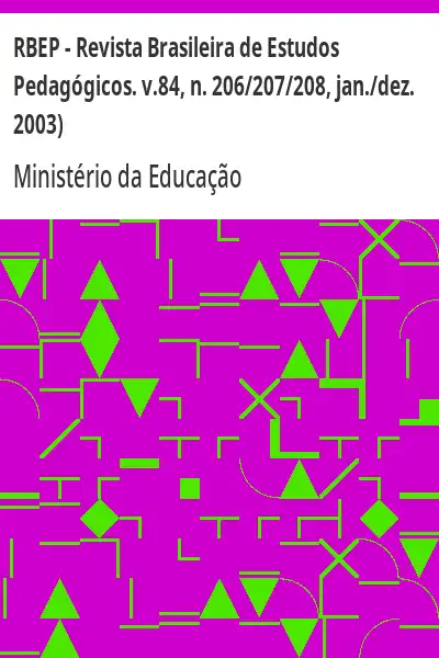 Baixar RBEP – Revista Brasileira de Estudos Pedagógicos. v.84, n. 206/207/208, jan./dez. 2003) pdf, epub, mobi, eBook