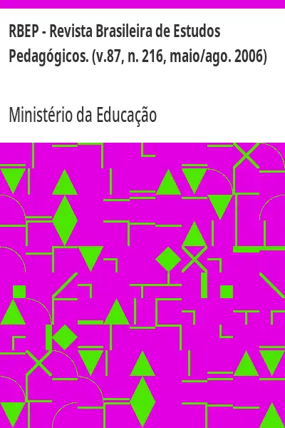 Baixar RBEP – Revista Brasileira de Estudos Pedagógicos. (v.87, n. 216, maio/ago. 2006) pdf, epub, mobi, eBook