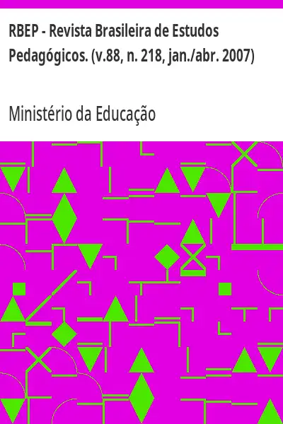 Baixar RBEP – Revista Brasileira de Estudos Pedagógicos. (v.88, n. 218, jan./abr. 2007) pdf, epub, mobi, eBook