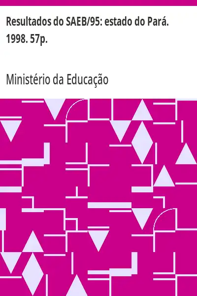 Baixar Resultados do SAEB/95:  estado do Pará. 1998. 57p. pdf, epub, mobi, eBook