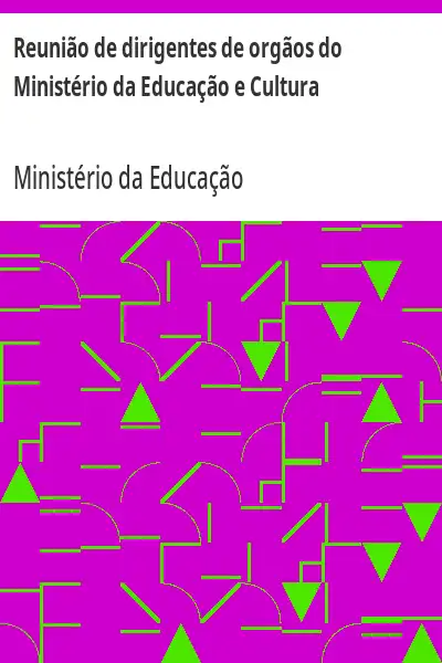Baixar Reunião de dirigentes de orgãos do Ministério da Educação e Cultura pdf, epub, mobi, eBook