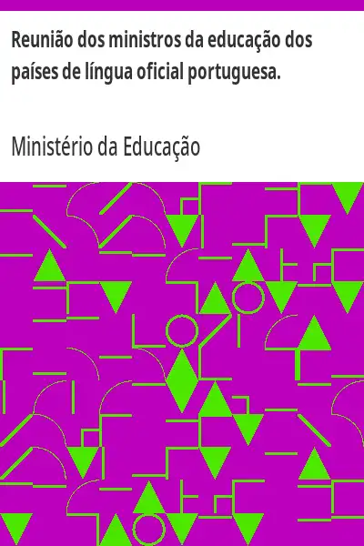 Baixar Reunião dos ministros da educação dos países de língua oficial portuguesa. pdf, epub, mobi, eBook