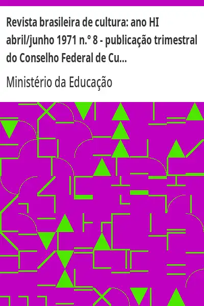 Baixar Revista brasileira de cultura:  ano HI abril/junho 1971 n.° 8 – publicação trimestral do Conselho Federal de Cultura pdf, epub, mobi, eBook
