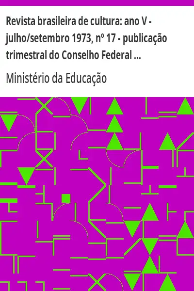Baixar Revista brasileira de cultura:  ano V – julho/setembro 1973, nº 17 – publicação trimestral do Conselho Federal de Cultura pdf, epub, mobi, eBook