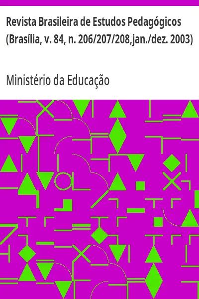 Baixar Revista Brasileira de Estudos Pedagógicos (Brasília, v. 84, n. 206/207/208,jan./dez. 2003) pdf, epub, mobi, eBook