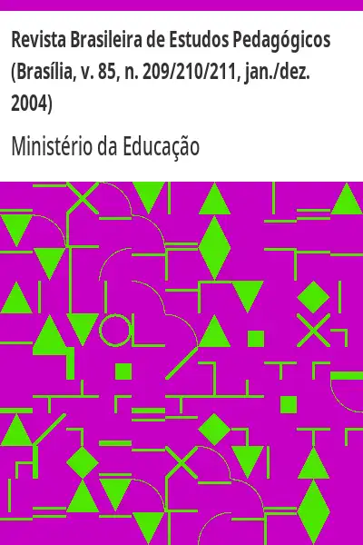 Baixar Revista Brasileira de Estudos Pedagógicos (Brasília, v. 85, n. 209/210/211, jan./dez. 2004) pdf, epub, mobi, eBook