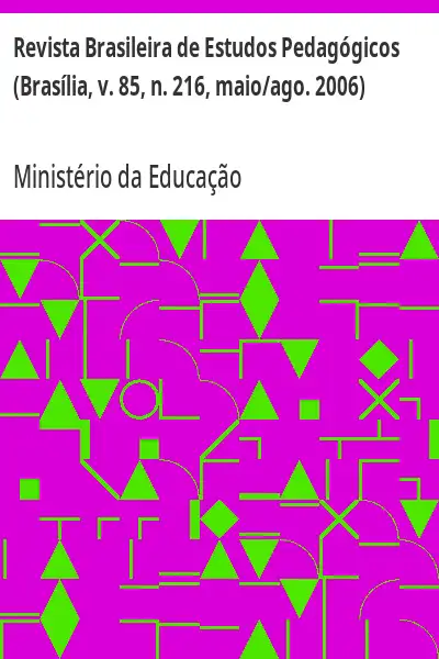 Baixar Revista Brasileira de Estudos Pedagógicos (Brasília, v. 85, n. 216, maio/ago. 2006) pdf, epub, mobi, eBook